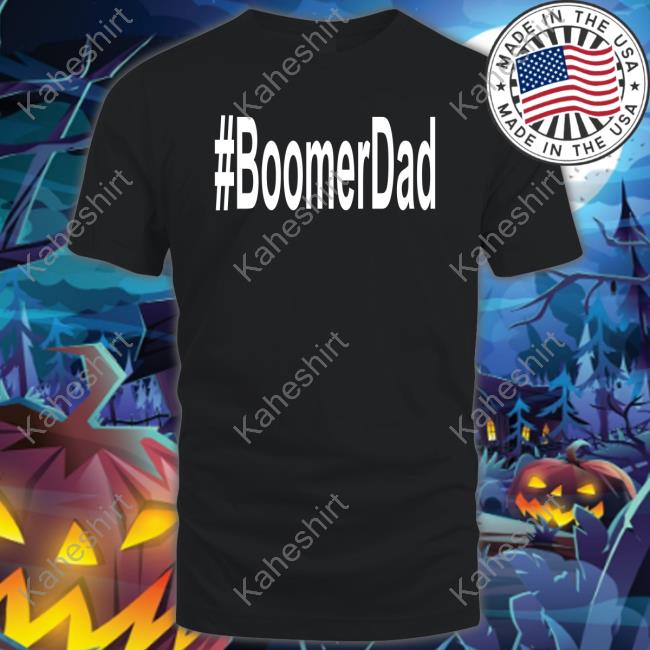 #Boomerdad T Shirt