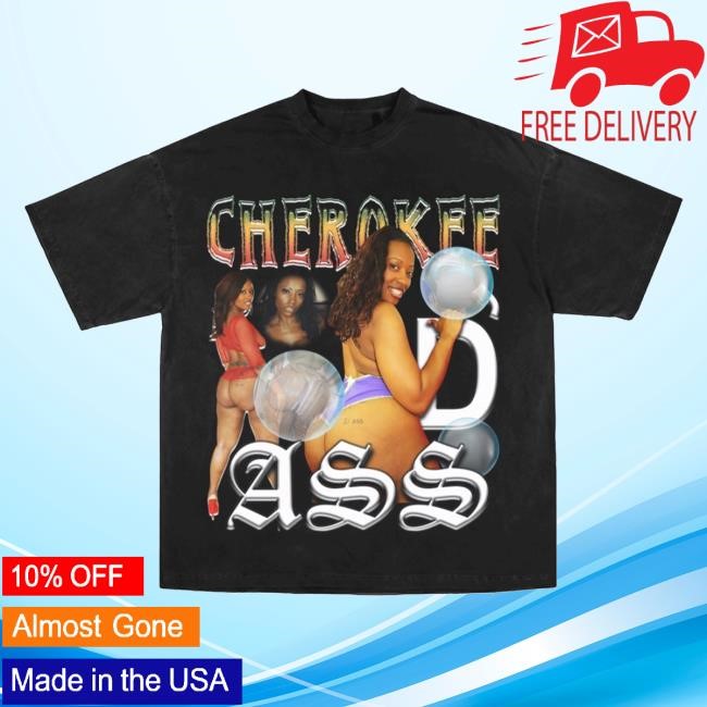 “Cherokee D’ Ass" Bootleg Tshirt Official Bob's Liquor Merch Store Bob's Liquor Clothing Shop